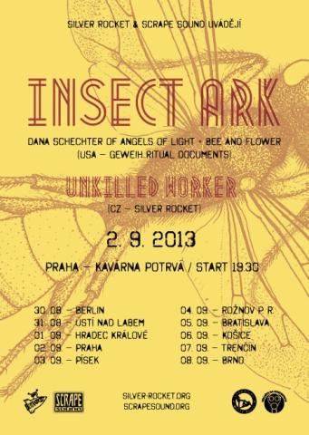 INSECT ARK (USA, Geweih Ritual Documents), support: UNKILLED WORKER (CZ, Silver Rocket)