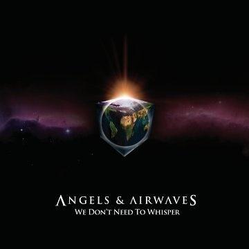 Angels & Airwaves - We Don&#39;t Need to Whisper