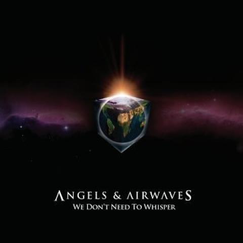 Angels & Airwaves - We Don&#39;t Need to Whisper
