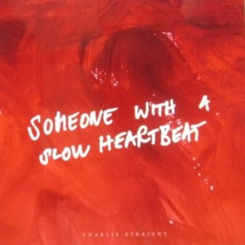 Charlie Straight - Someone With A Slow Heartbeat