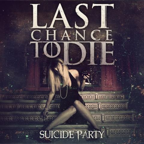 Last Chance To Die - Suicide Party