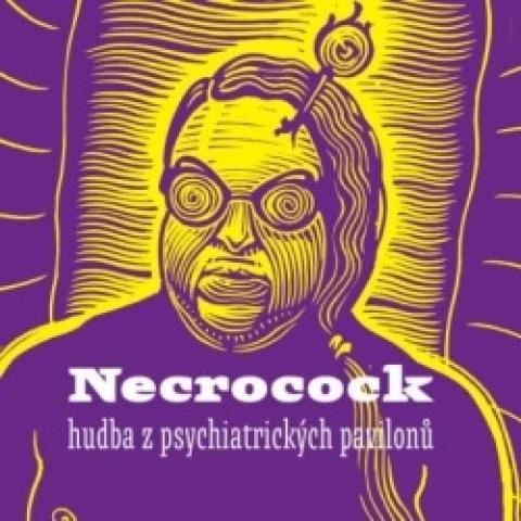 Necrocock - Hudba z psychiatrických pavilonů