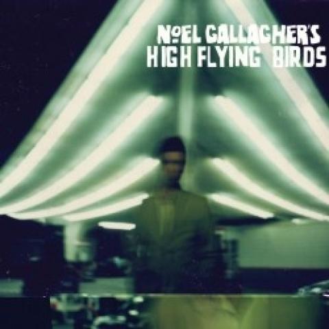 Noel Gallagher&#39;s High Flying Birds - Noel Gallagher&#39;s High Flying Birds