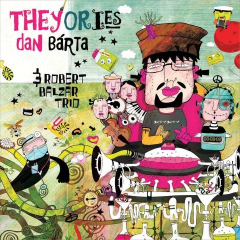 Dan Bárta & Robert Balzar Trio - Theyories